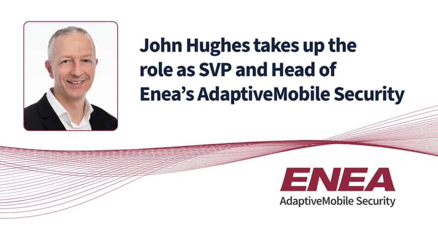 John Hughes takes up the role as SVP and Head of Enea's AdaptiveMobile Security