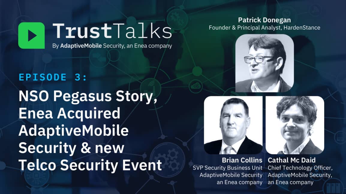 Cover of the TrustTalks video recording What's our take on the controversial NSO Pegasus story? Enea acquire AdaptiveMobile Security & more