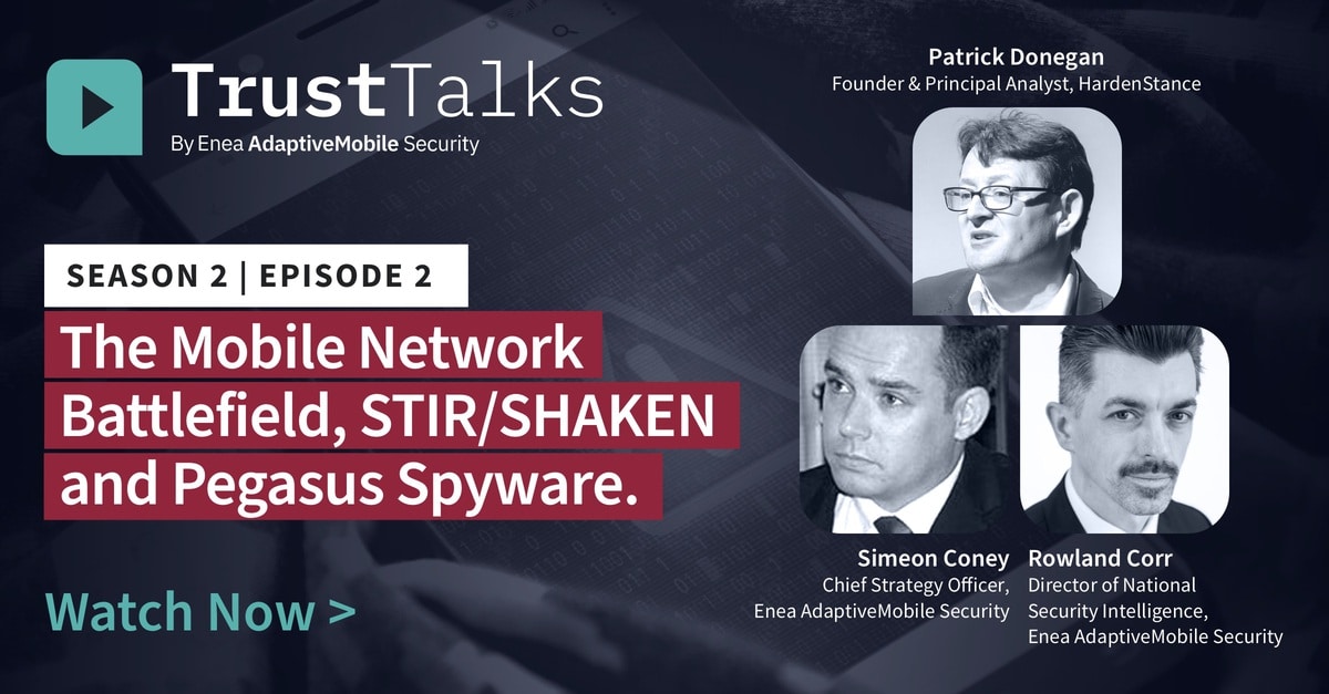 TrustTalks: The Mobile Network Battlefield, STIR/SHAKEN and Pegasus Spyware watch now