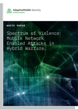 White paper: Spectrum of Violence: Mobile Network-enabled Attacks in Hybrid Warfare